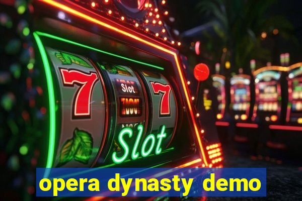 opera dynasty demo